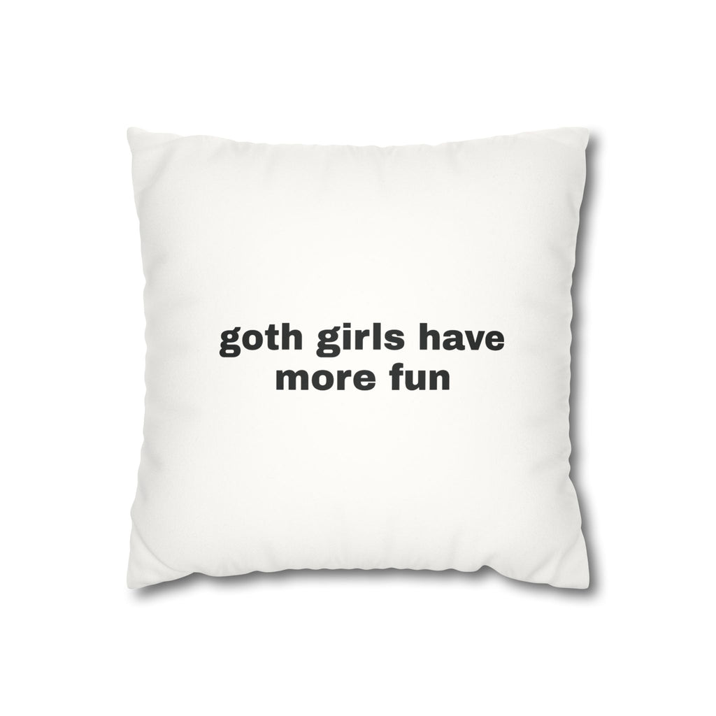 Goth Girls Have More Fun Pillowcase