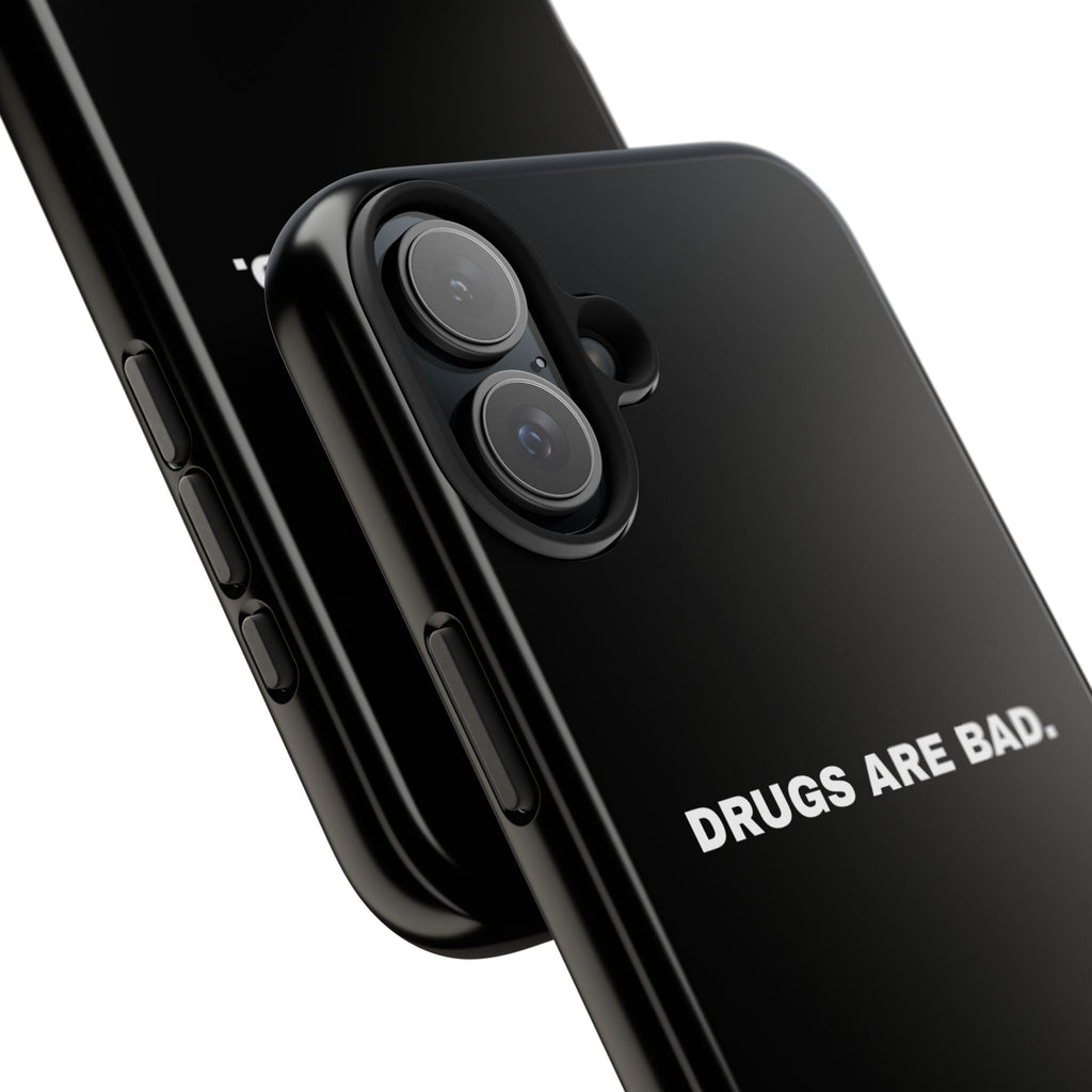 Drugs Are Bad Tough Phone Cases