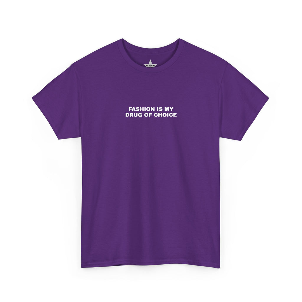 Fashion Is My Drug Of Choice Tee