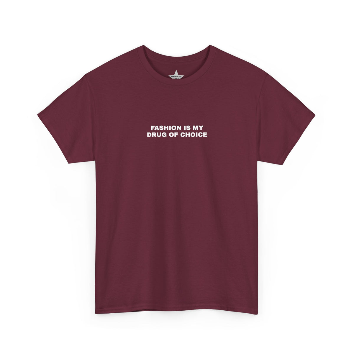 Fashion Is My Drug Of Choice Tee