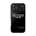 Don't Do Drugs Tough Phone Cases