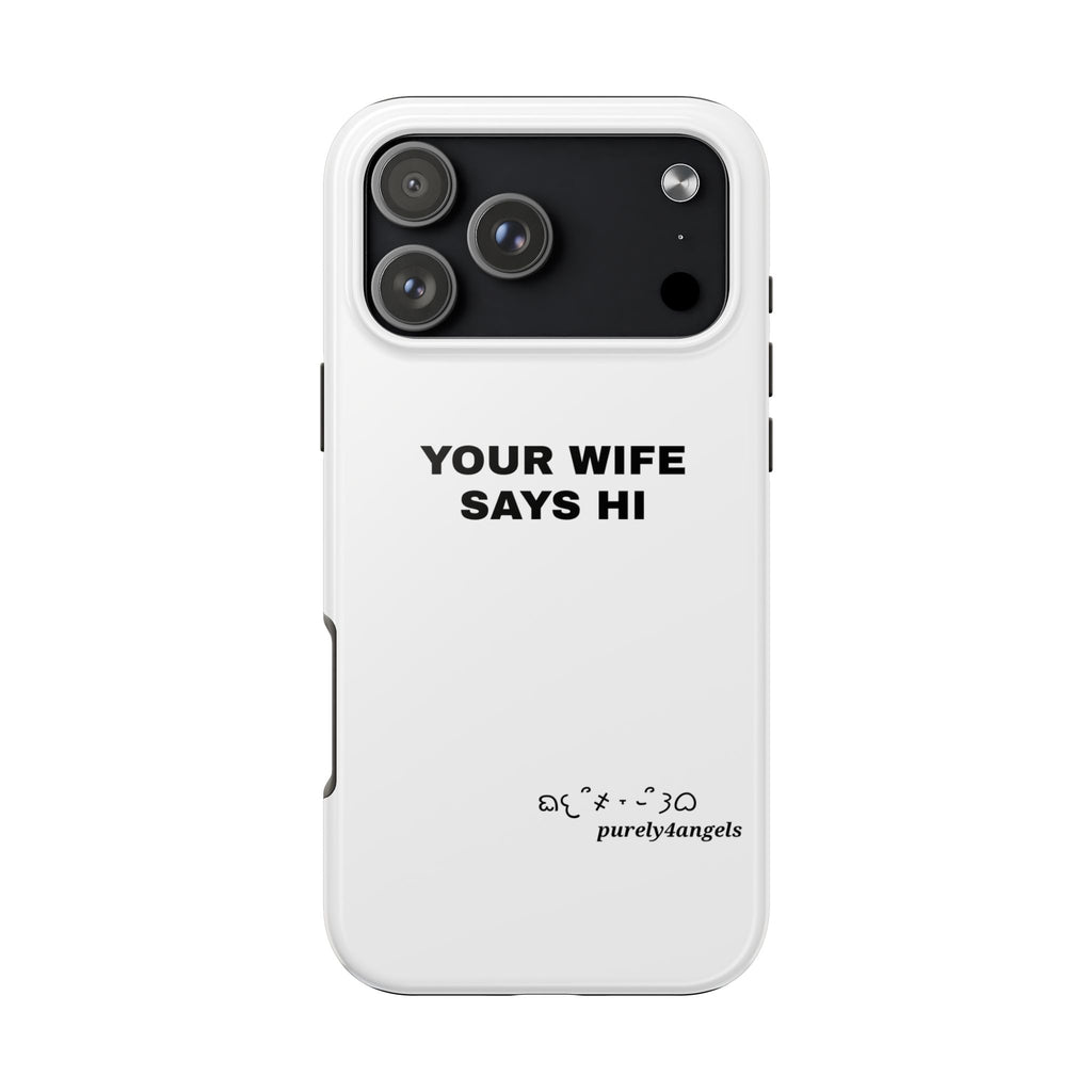 UR WIFE Tough Phone Cases