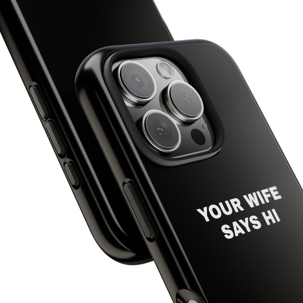 UR WIFE Tough Phone Cases