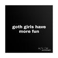 Goth Girls Have More Fun Poster