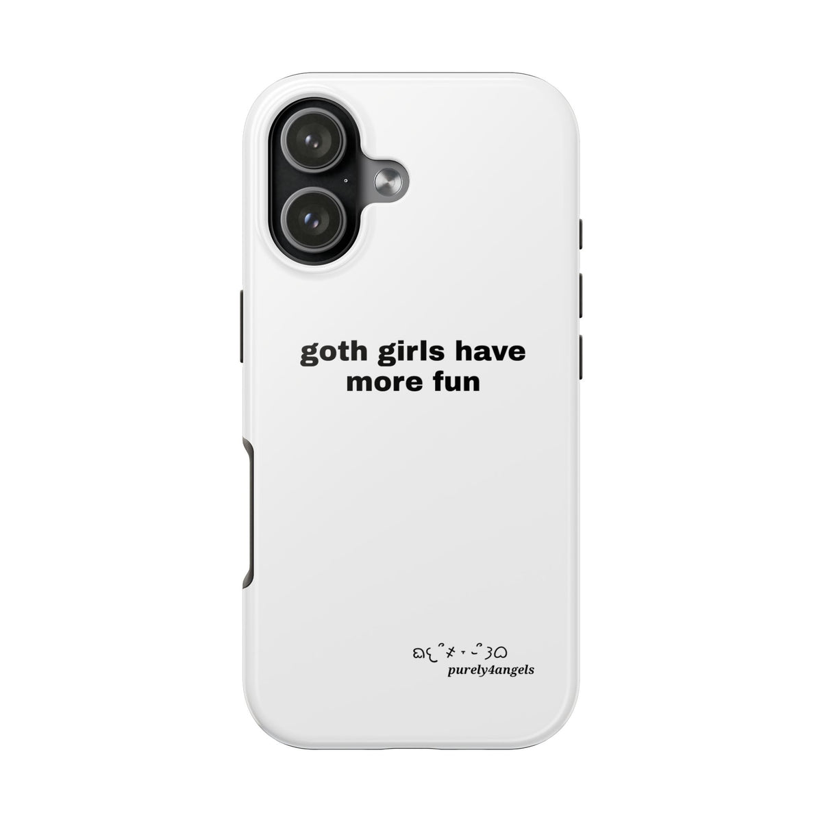 Goth Girls Have More Fun Tough Phone Case
