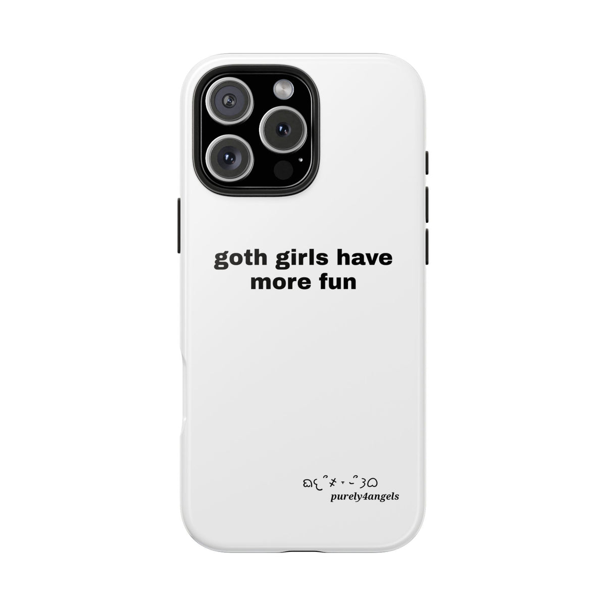 Goth Girls Have More Fun Tough Phone Case