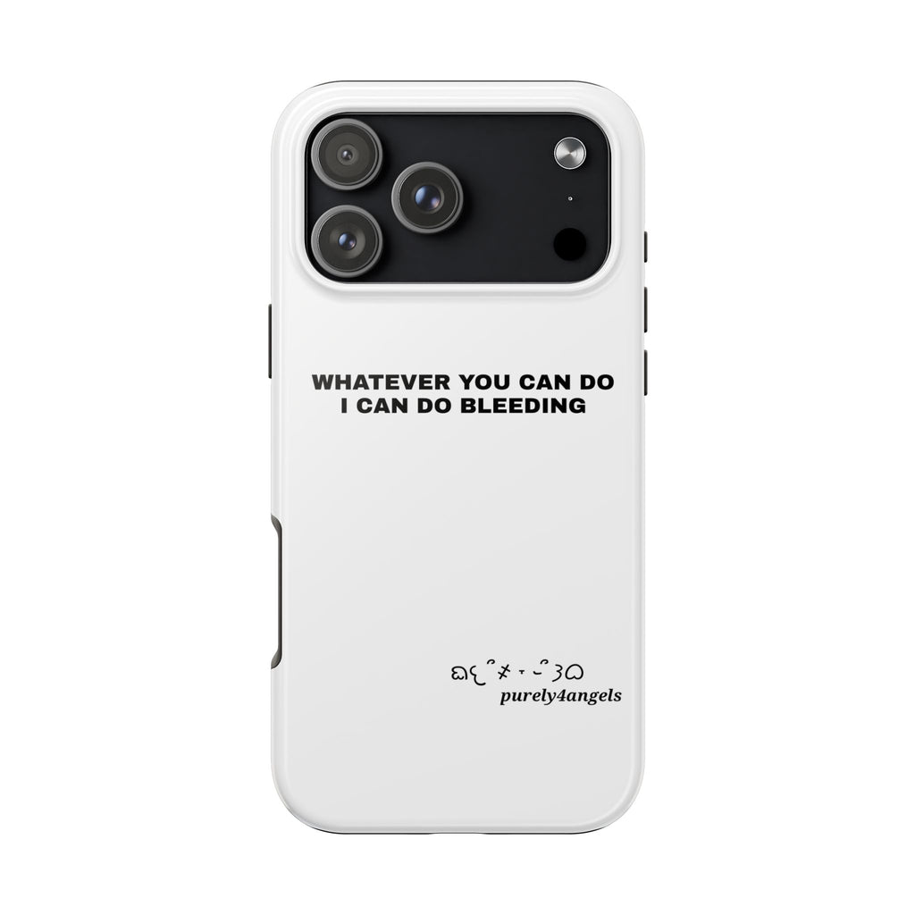 Whatever You Can Do Tough Phone Cases