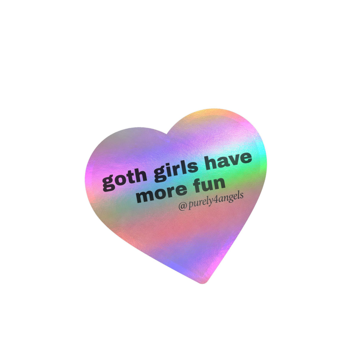 Goth Girls Have More Fun Holographic Vinyl Sticker