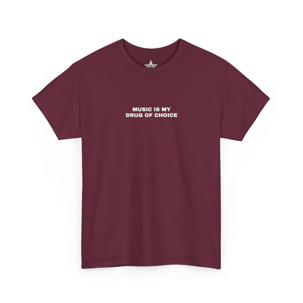 Music Is My Drug Of Choice Tee