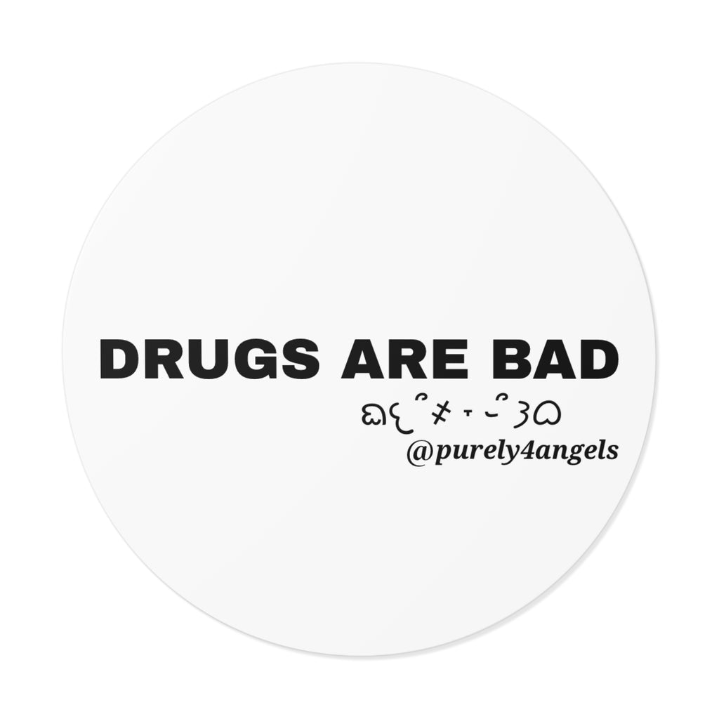 Drugs Are Bad Vinyl Sticker