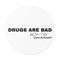 Drugs Are Bad Vinyl Sticker