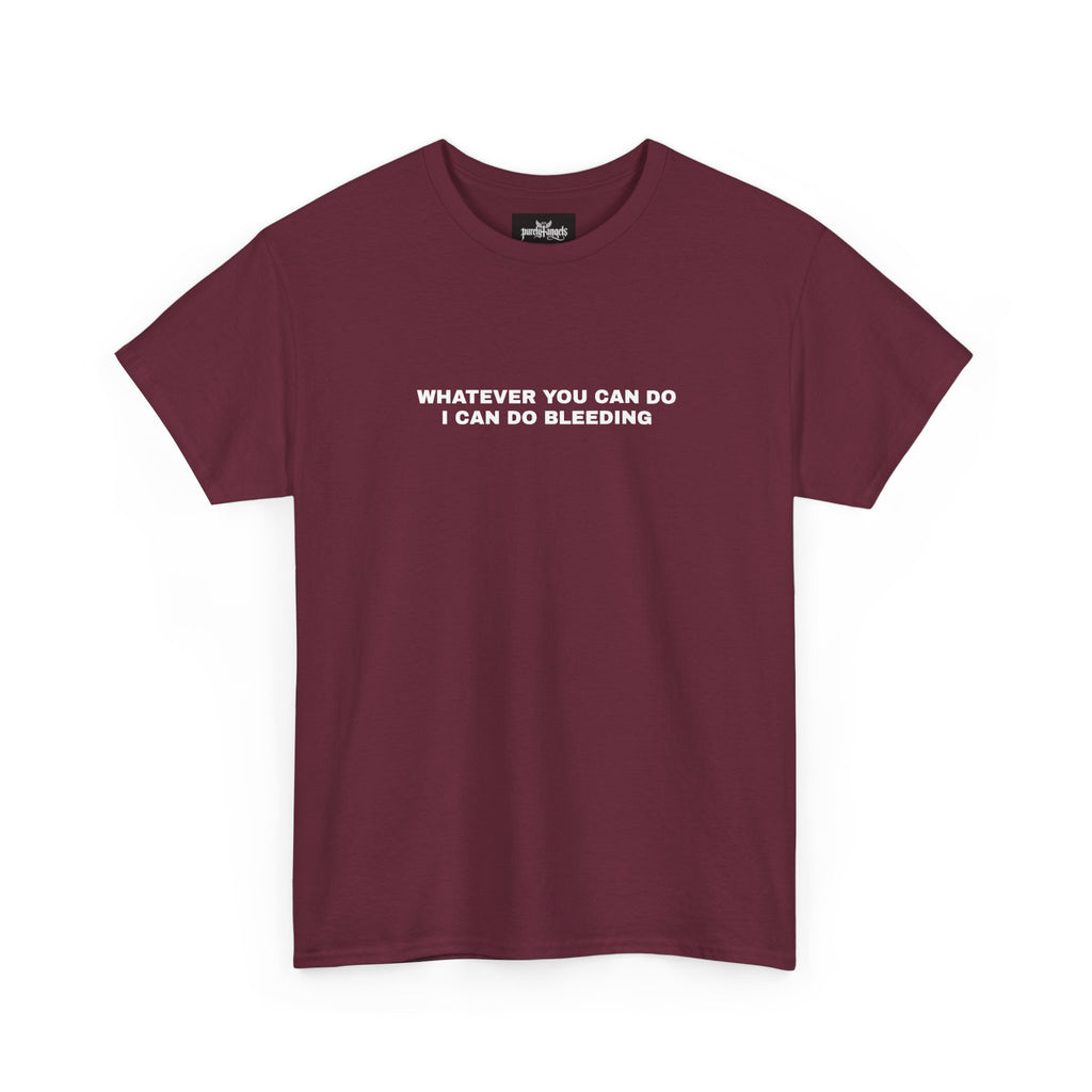 Whatever You Can Do Tee