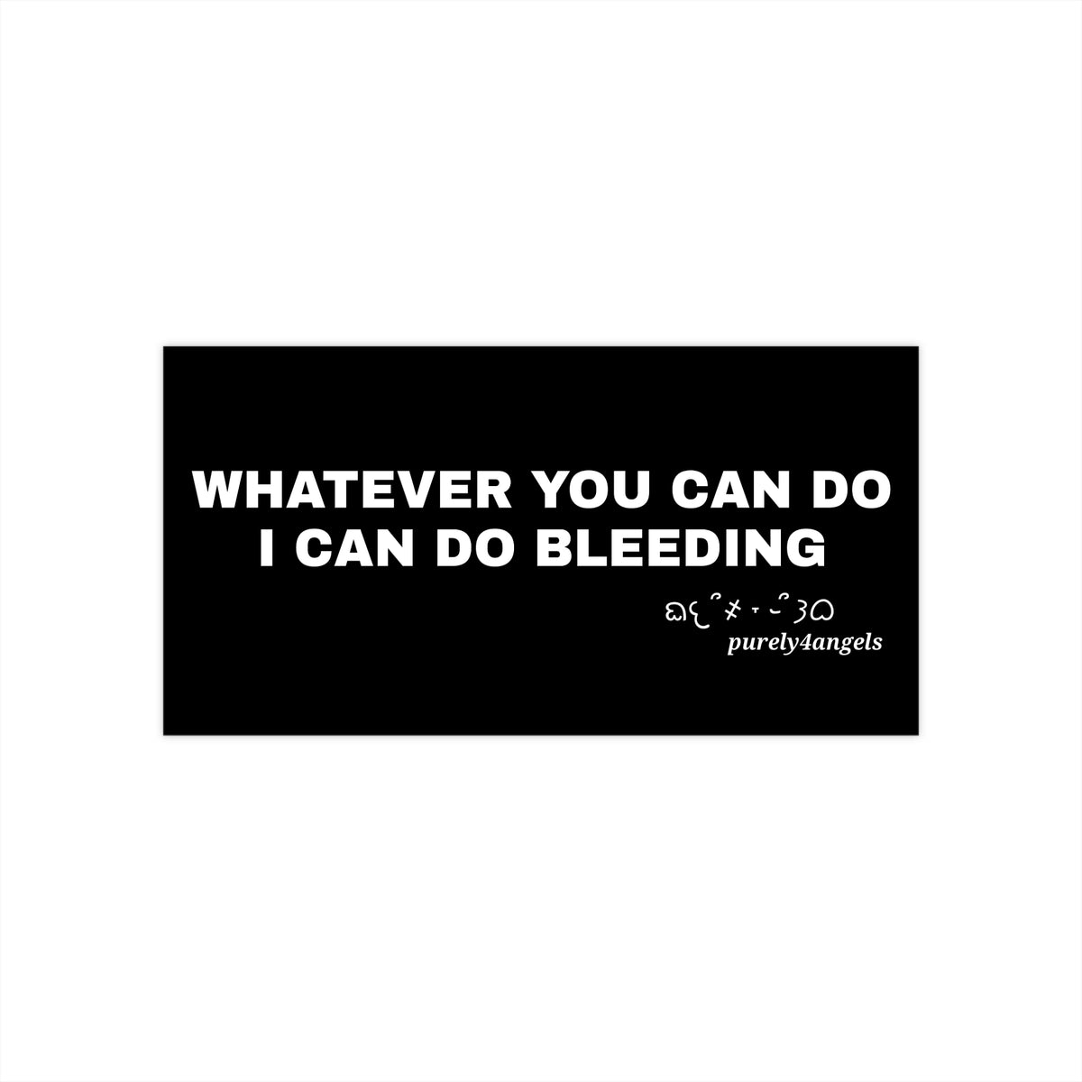 Whatever You Can Do Sticker