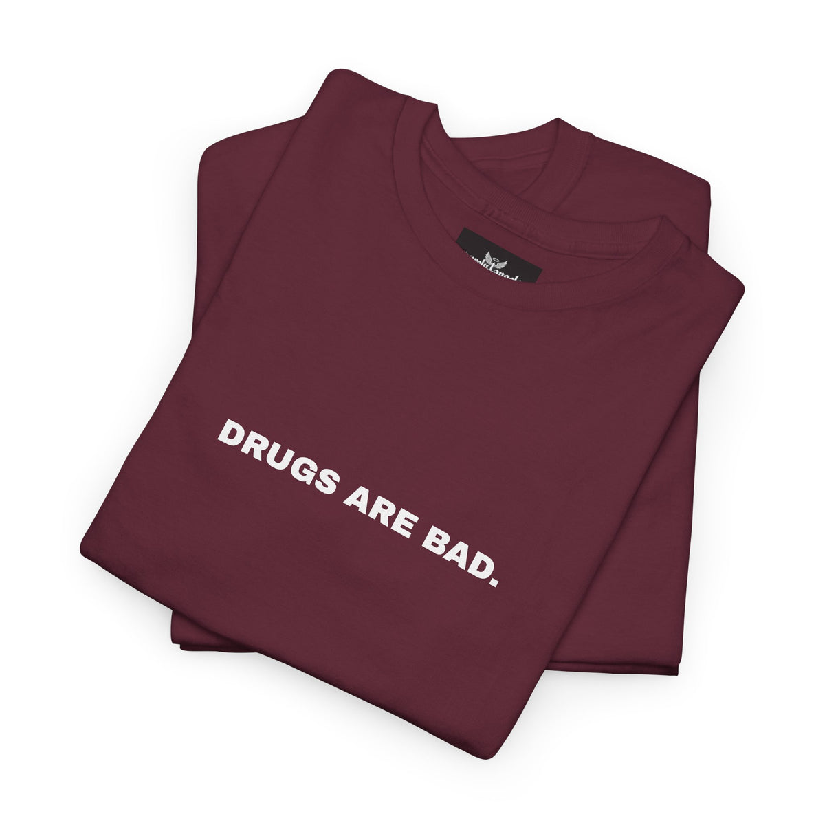 Drugs Are Bad Tee