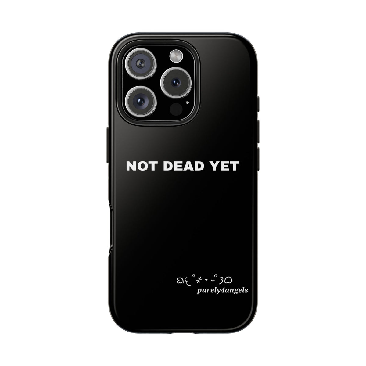 Not Dead Yet Tough Phone Cases