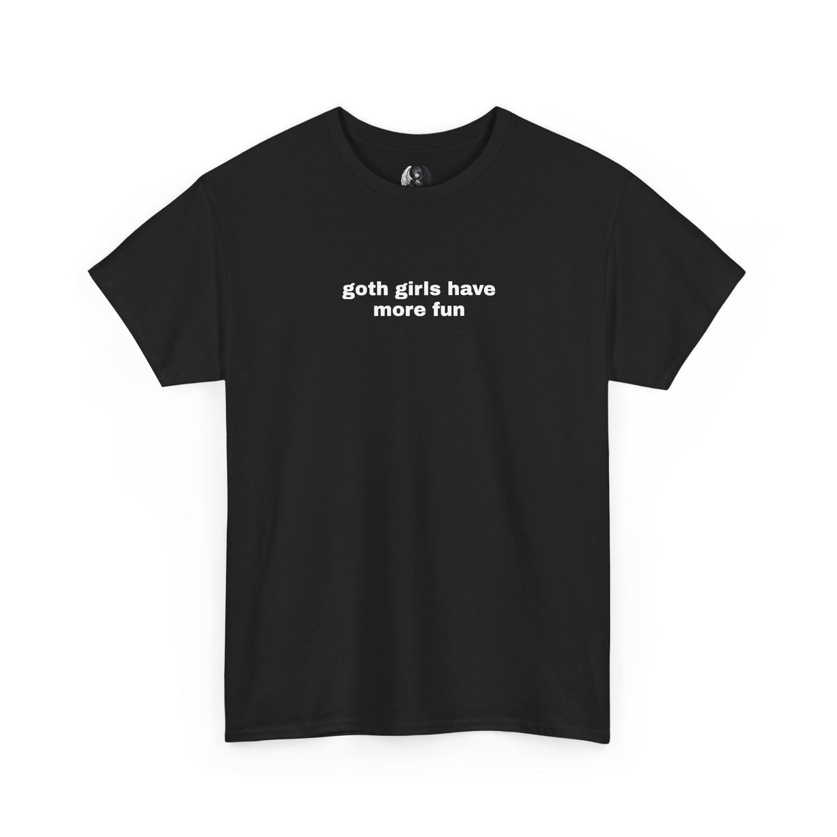 Goth Girls Have More Fun Tee