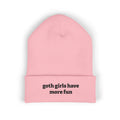 Goth Girls Have More Fun Beanie