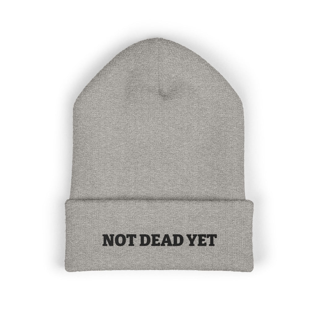 Not Dead Yet Beanie