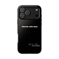 Drugs Are Bad Tough Phone Cases