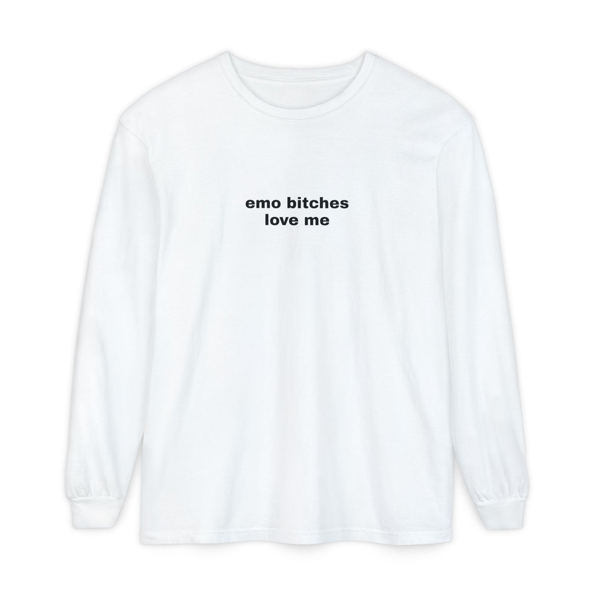 Emo Bitches Love Me Long Sleeve Tee