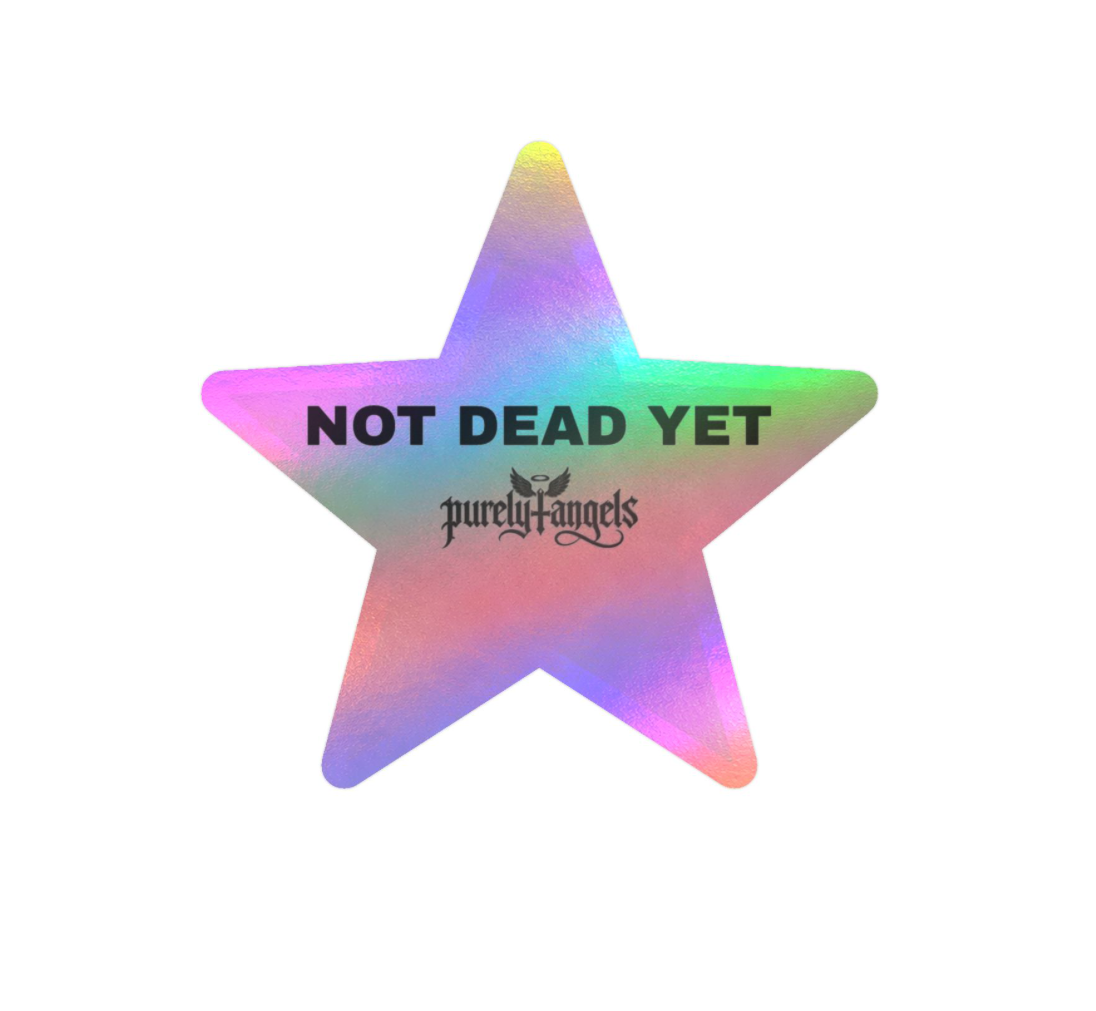 Not Dead Yet Holographic Vinyl Sticker