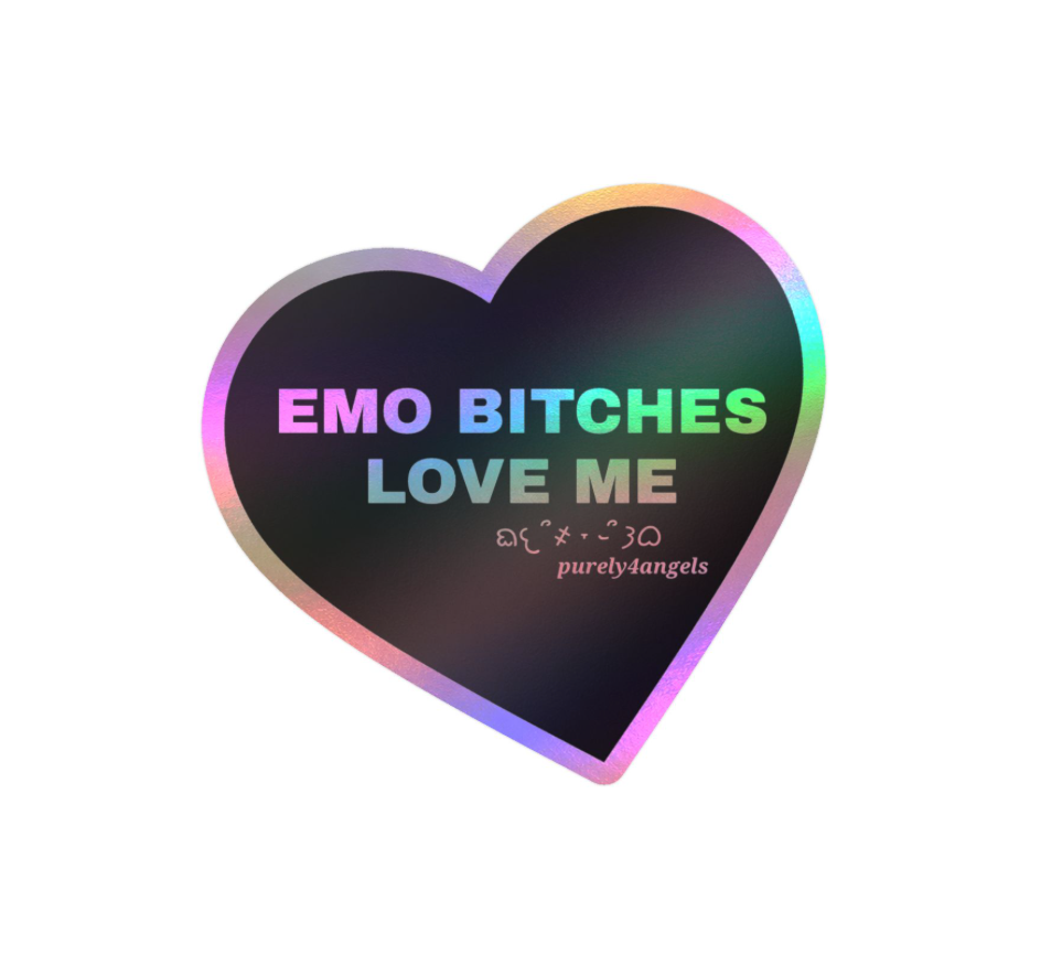 Emo Bitches Love Me Holographic Vinyl Sticker