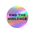 End The Violence Holographic Vinyl Sticker