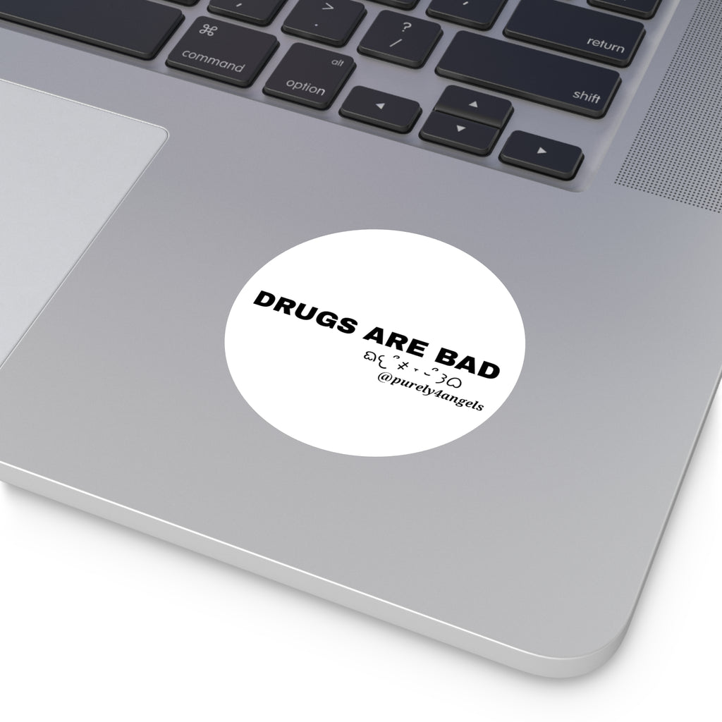 Drugs Are Bad Vinyl Sticker