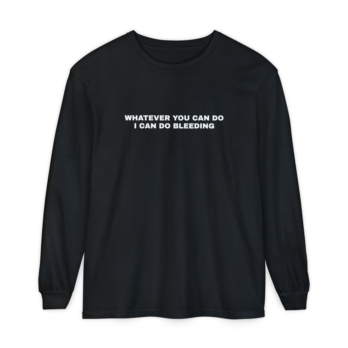 Whatever You Can Do Long Sleeve Tee