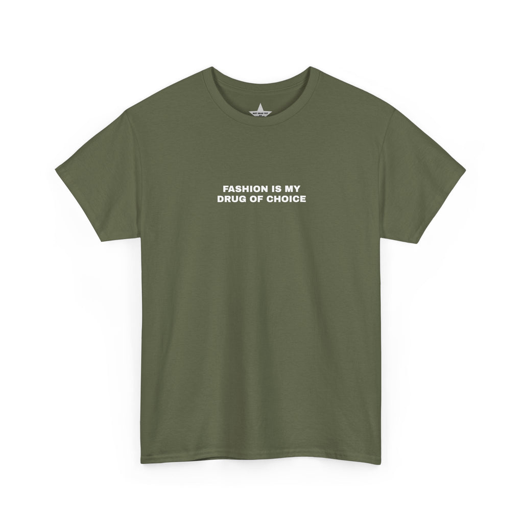Fashion Is My Drug Of Choice Tee