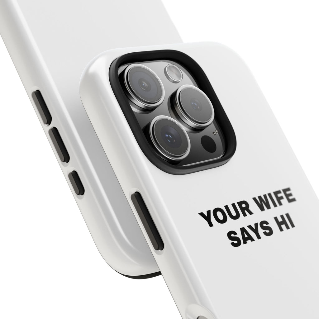 UR WIFE Tough Phone Cases