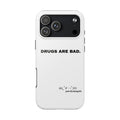 Drugs Are Bad Tough Phone Cases
