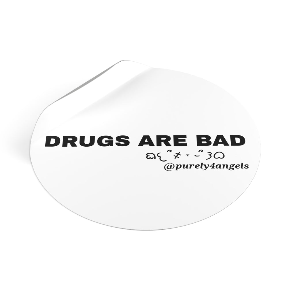 Drugs Are Bad Vinyl Sticker