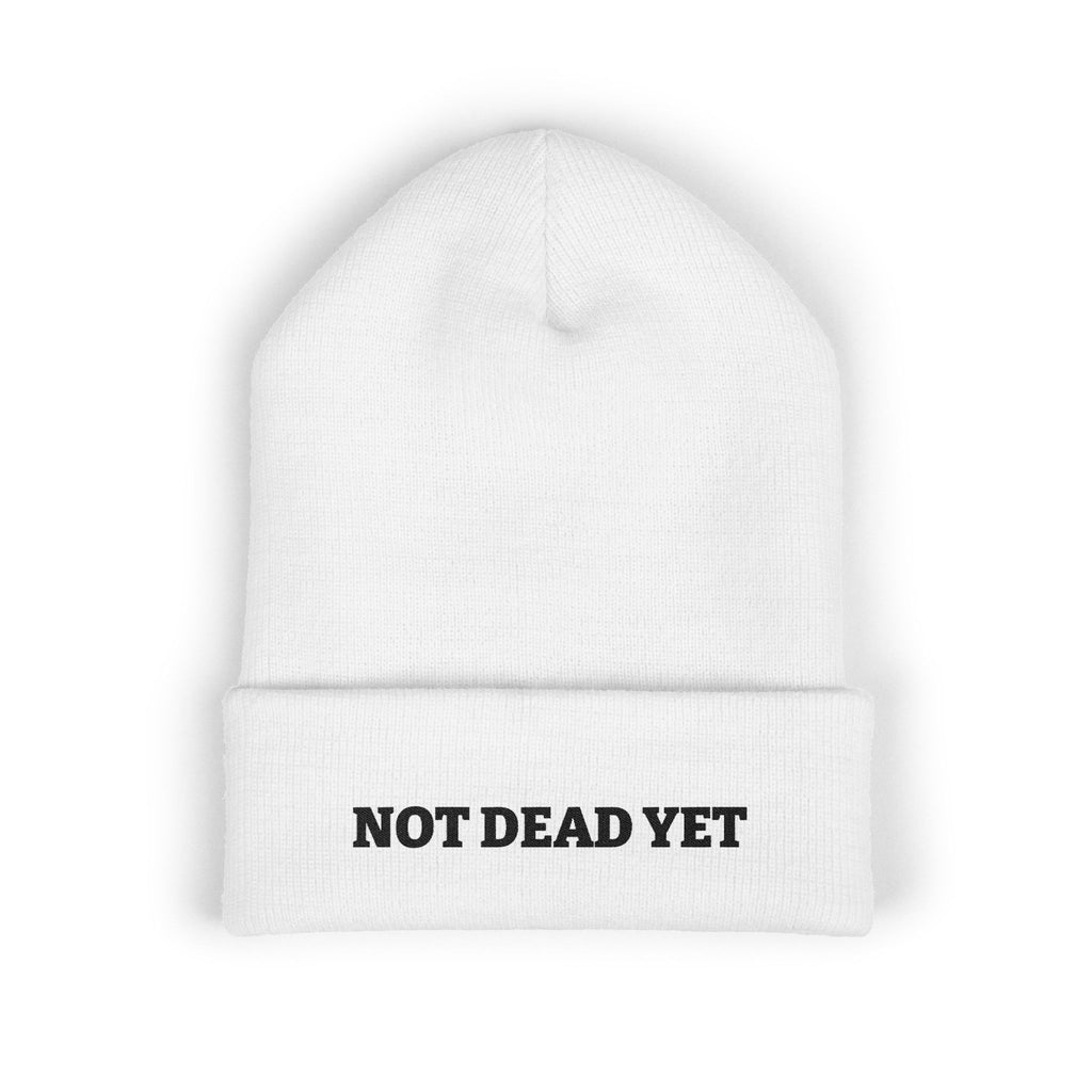Not Dead Yet Beanie