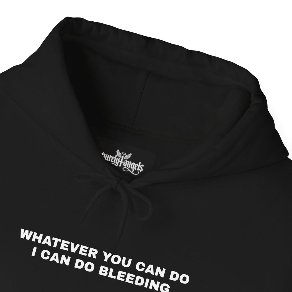 Whatever You Can Do Hoodie