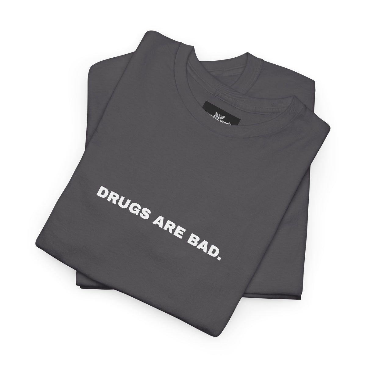 Drugs Are Bad Tee