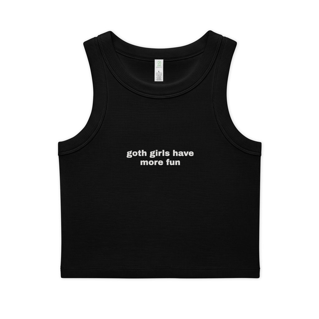 Goth Girls Have More Fun Cropped Ribbed Tank