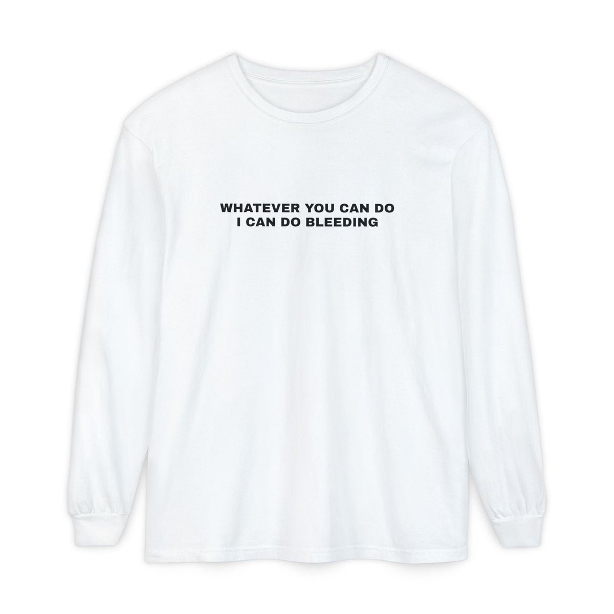 Whatever You Can Do Long Sleeve Tee