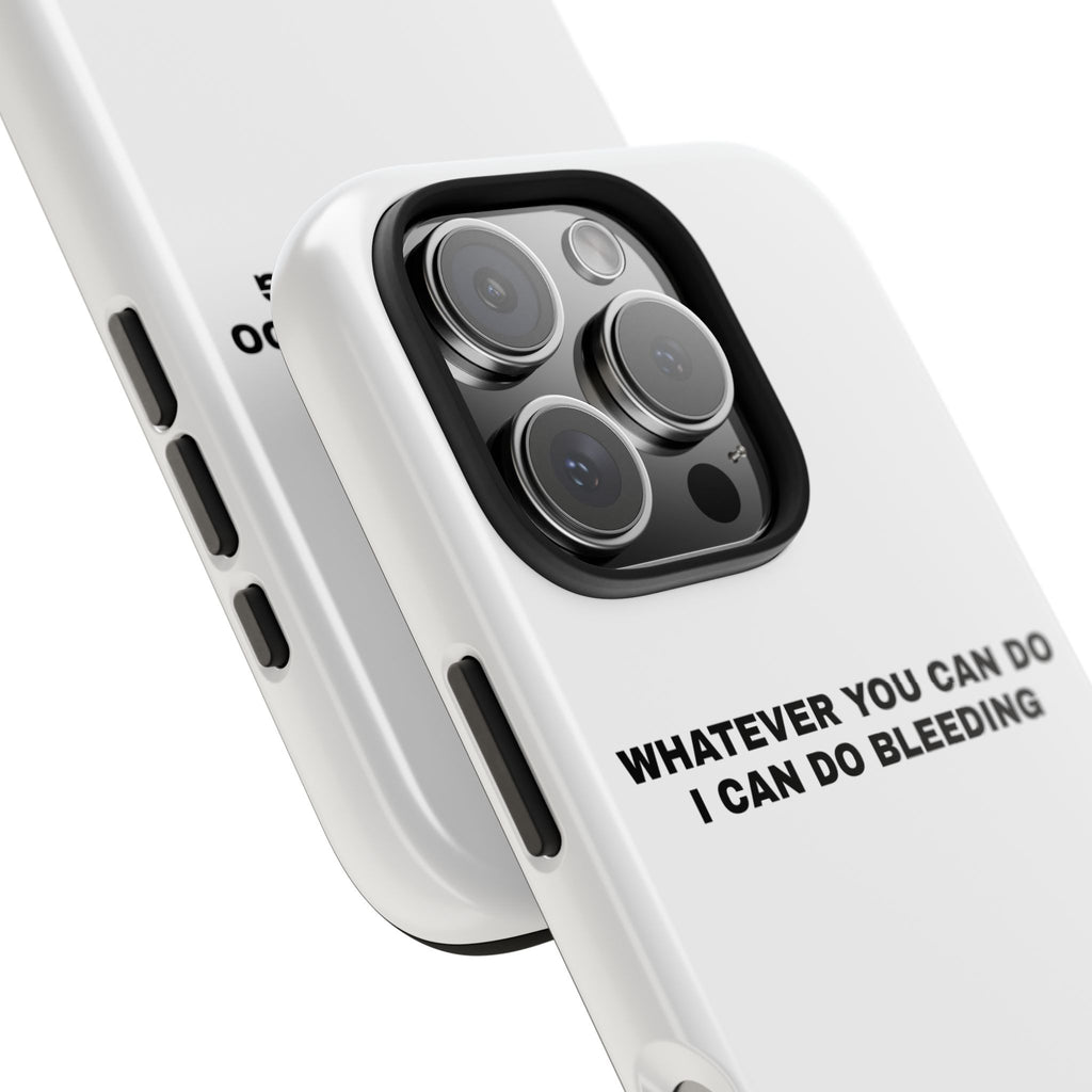 Whatever You Can Do Tough Phone Cases
