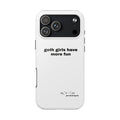 Goth Girls Have More Fun Tough Phone Case
