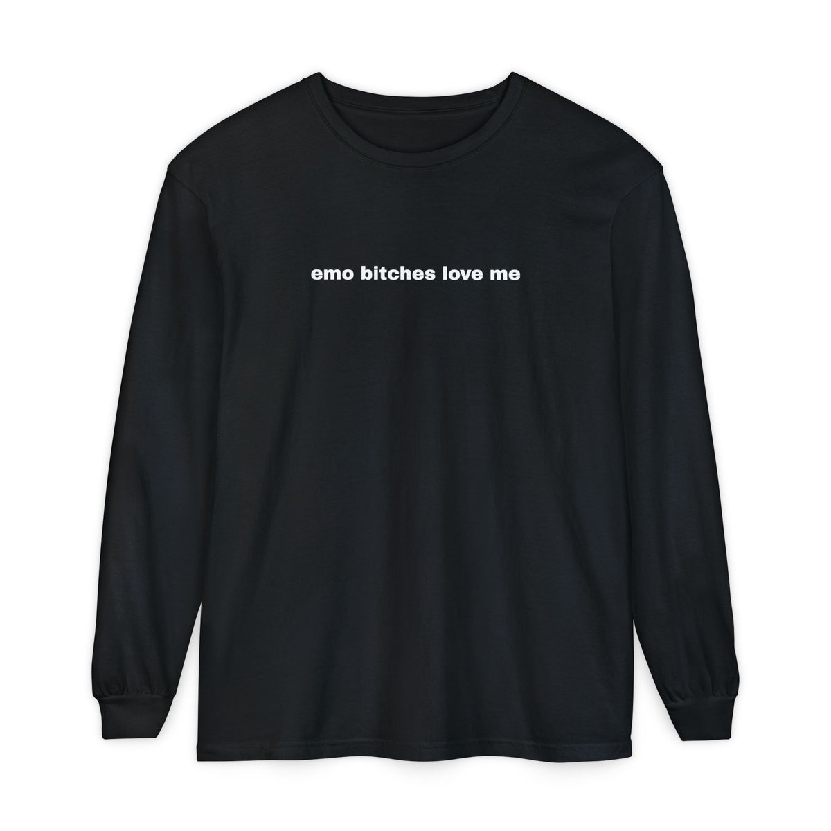 Emo Bitches Love Me Long Sleeve Tee